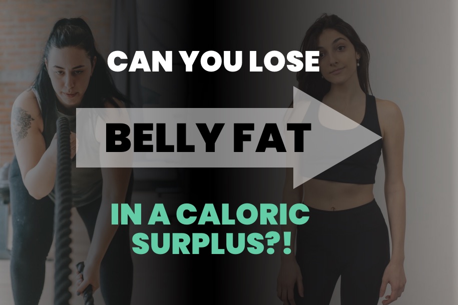 Can You Lose Belly Fat in a Caloric Surplus