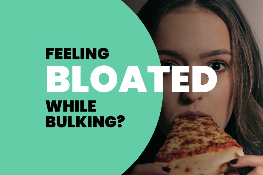 Feeling Bloated While Bulking